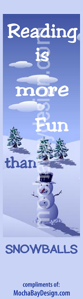 print Christmas bookmark: Snowman scene with Reading is More Fun than Snowballs